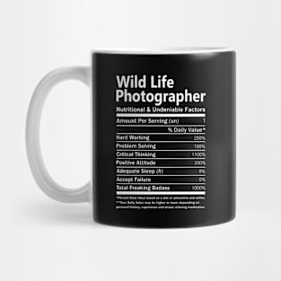 Wild Life Photographer T Shirt - Nutritional and Undeniable Factors Gift Item Tee Mug